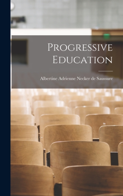 Progressive Education, Hardback Book