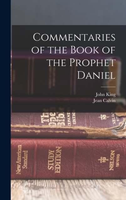 Commentaries of the Book of the Prophet Daniel, Hardback Book