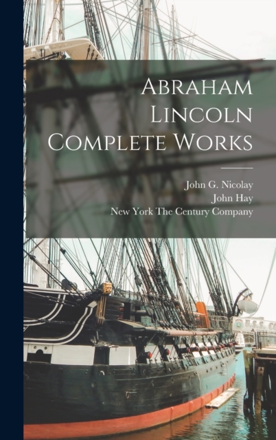 Abraham Lincoln Complete Works, Hardback Book