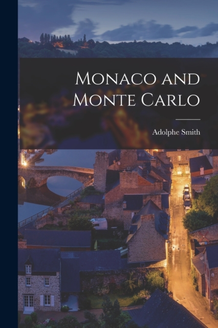 Monaco and Monte Carlo, Paperback / softback Book