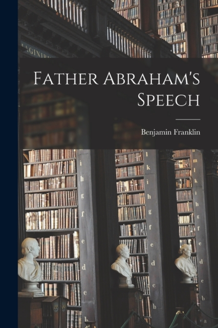 Father Abraham's Speech, Paperback / softback Book