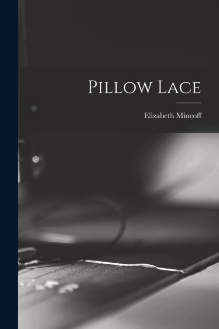 Pillow Lace, Paperback / softback Book