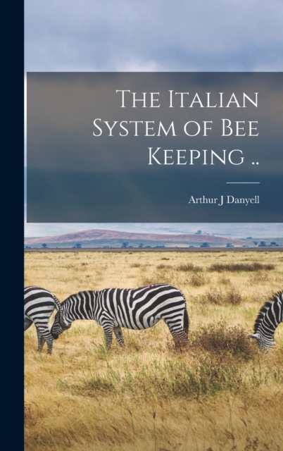The Italian System of bee Keeping .., Hardback Book