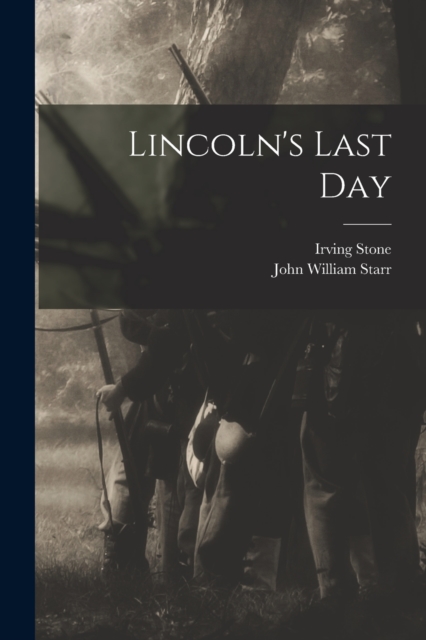 Lincoln's Last Day, Paperback / softback Book