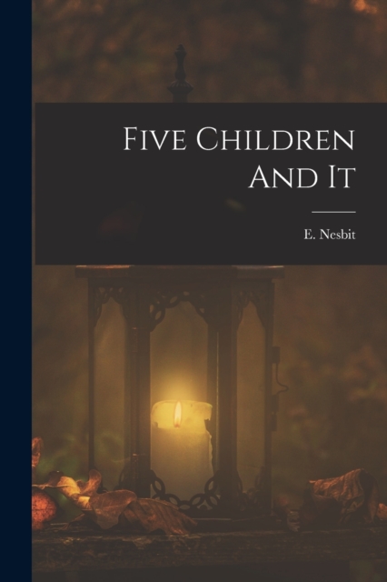 Five Children And It, Paperback / softback Book