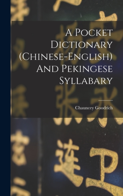 A Pocket Dictionary (chinese-english) And Pekingese Syllabary, Hardback Book