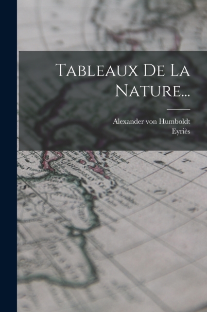 Tableaux De La Nature..., Paperback / softback Book