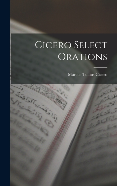 Cicero Select Orations, Hardback Book