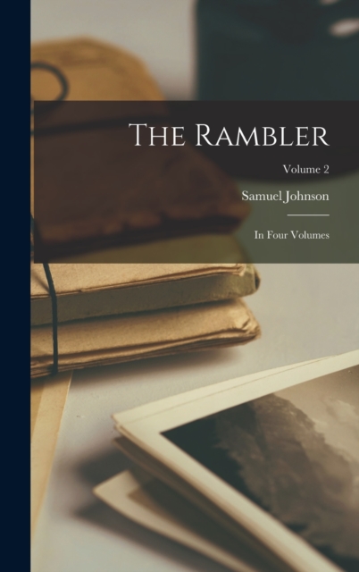 The Rambler : In Four Volumes; Volume 2, Hardback Book