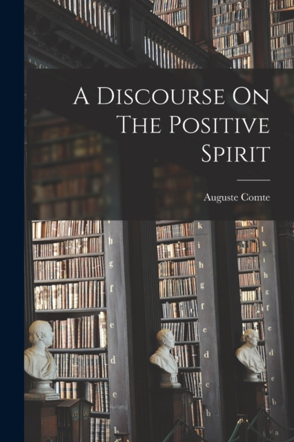 A Discourse On The Positive Spirit, Paperback / softback Book