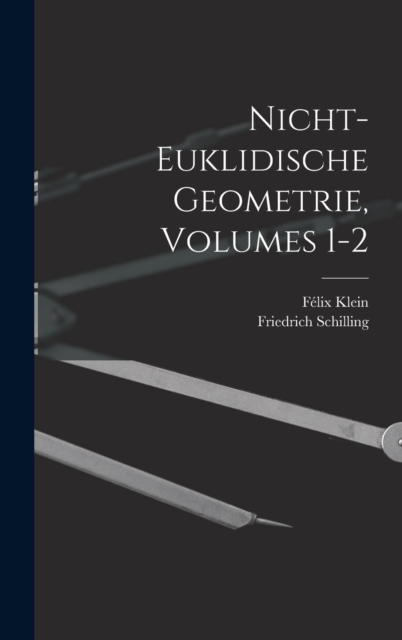 Nicht-Euklidische Geometrie, Volumes 1-2, Hardback Book
