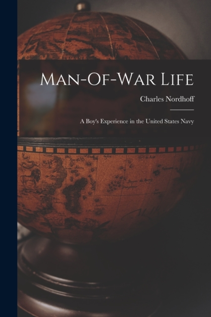 Man-Of-War Life : A Boy's Experience in the United States Navy, Paperback / softback Book