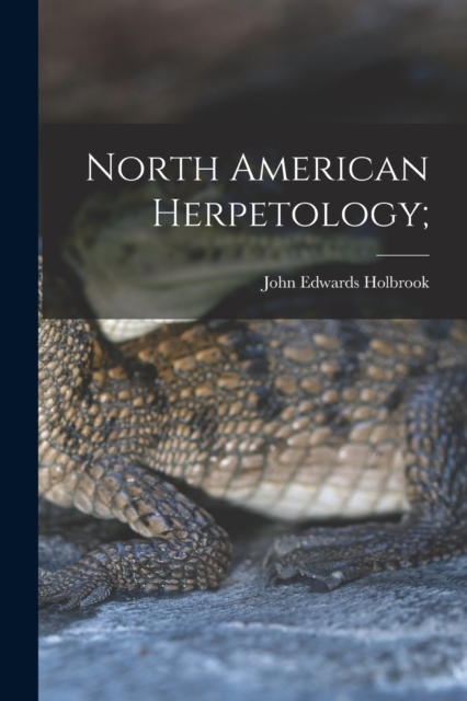 North American Herpetology;, Paperback / softback Book