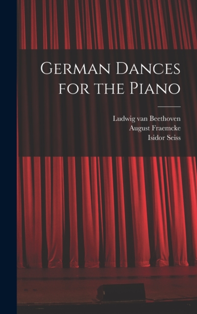 German Dances for the Piano, Hardback Book