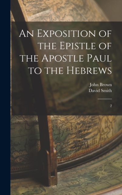 An Exposition of the Epistle of the Apostle Paul to the Hebrews : 2, Hardback Book