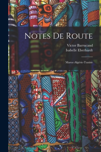 Notes de route : Maroc-Algerie-Tunisie, Paperback / softback Book