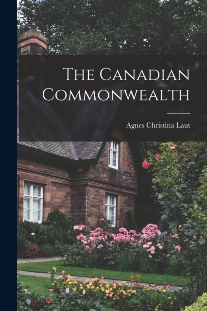 The Canadian Commonwealth, Paperback / softback Book
