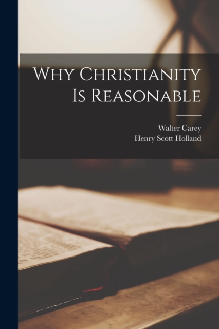 Why Christianity is Reasonable, Paperback / softback Book