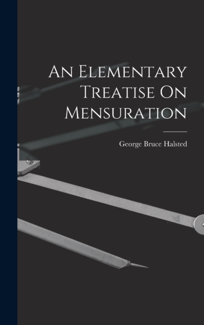 An Elementary Treatise On Mensuration, Hardback Book