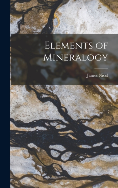 Elements of Mineralogy, Hardback Book