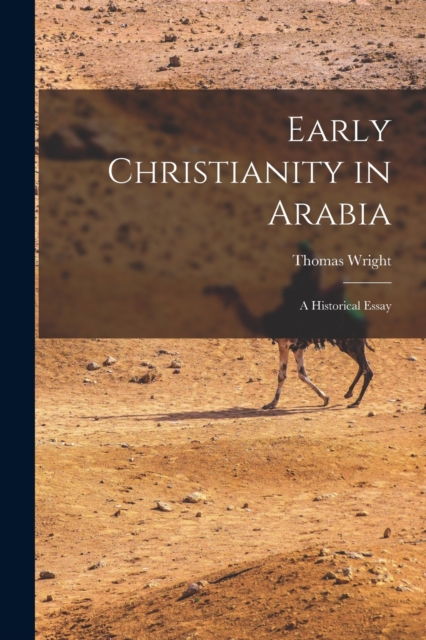 Early Christianity in Arabia : A Historical Essay, Paperback / softback Book