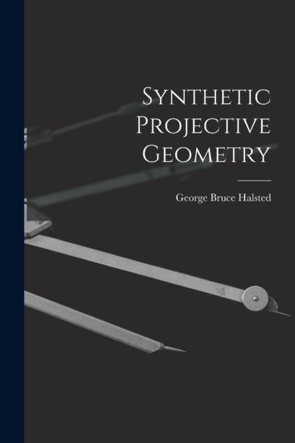 Synthetic Projective Geometry, Paperback / softback Book