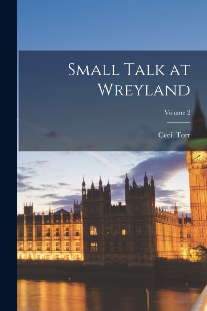 Small Talk at Wreyland; Volume 2, Paperback / softback Book