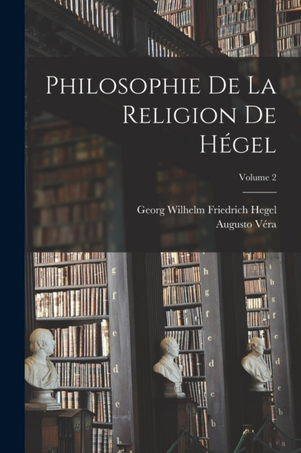 Philosophie De La Religion De Hegel; Volume 2, Paperback / softback Book