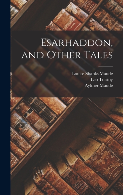 Esarhaddon, and Other Tales, Hardback Book