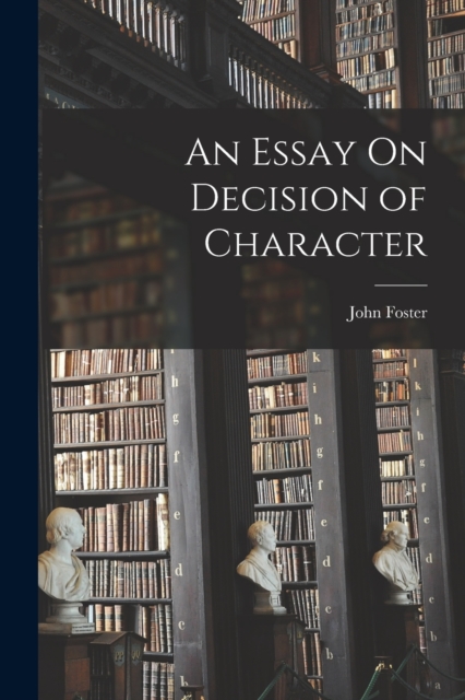 An Essay On Decision of Character, Paperback / softback Book