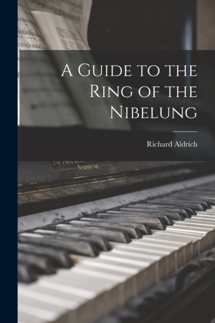 A Guide to the Ring of the Nibelung, Paperback / softback Book