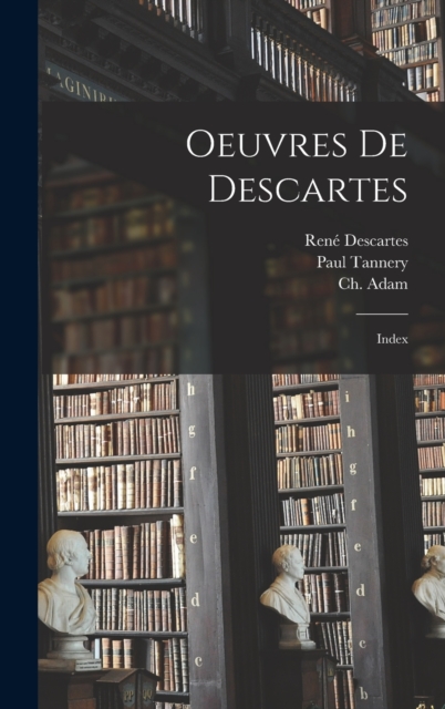 Oeuvres de Descartes : Index, Hardback Book