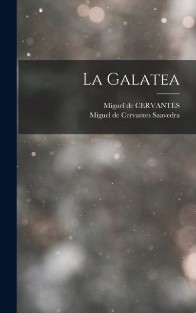La Galatea, Hardback Book