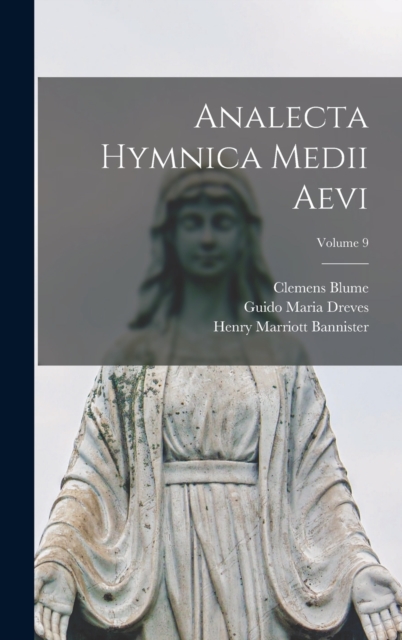 Analecta hymnica medii aevi; Volume 9, Hardback Book