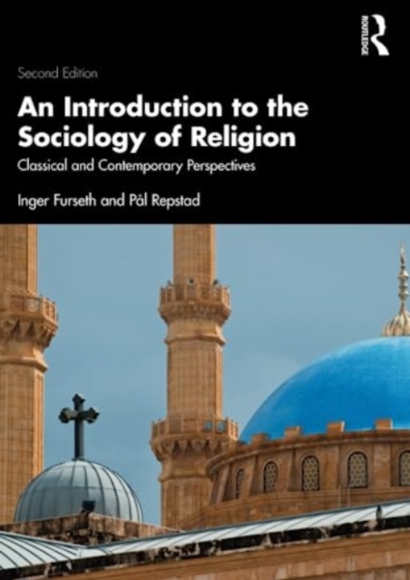 An Introduction to the Sociology of Religion : Classical and Contemporary Perspectives, Paperback / softback Book