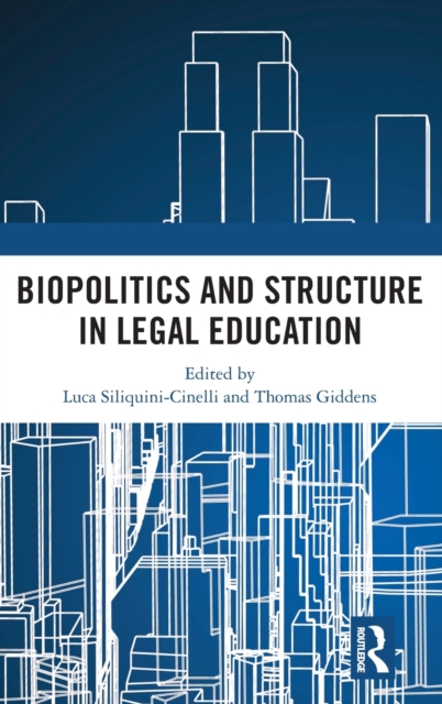 Biopolitics and Structure in Legal Education, Hardback Book