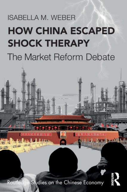 How China Escaped Shock Therapy : The Market Reform Debate, Paperback / softback Book