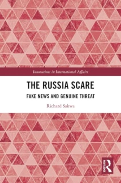 The Russia Scare : Fake News and Genuine Threat, Paperback / softback Book