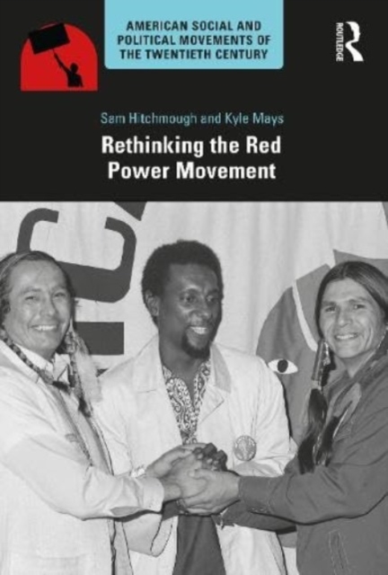 Rethinking the Red Power Movement, Paperback / softback Book