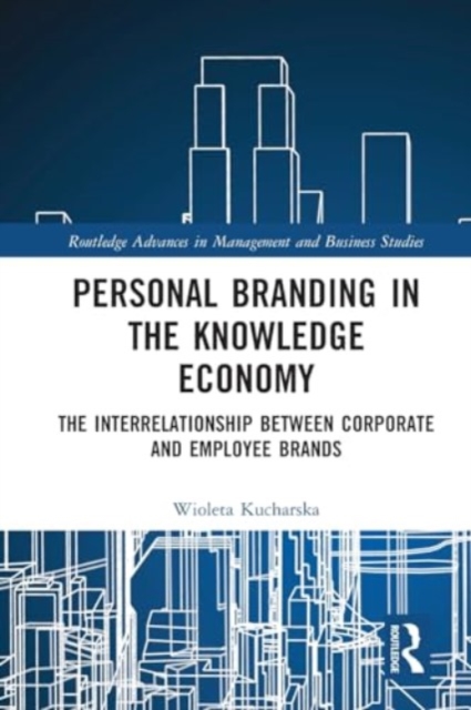 Personal Branding in the Knowledge Economy : The Inter-relationship between Corporate and Employee Brands, Paperback / softback Book