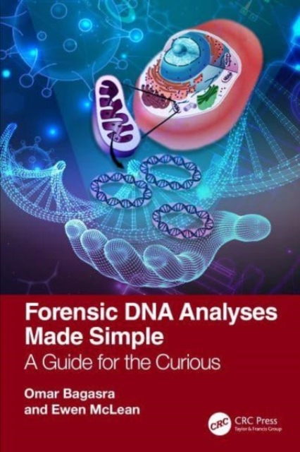 Forensic DNA Analyses Made Simple : A Guide for the Curious, Paperback / softback Book