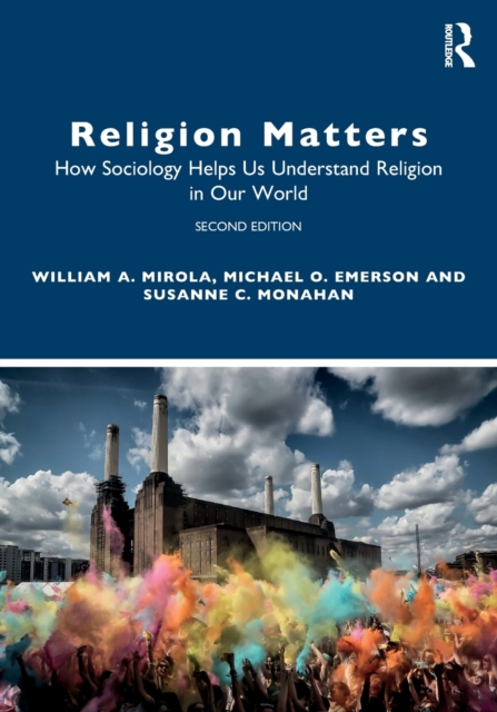 Religion Matters : How Sociology Helps Us Understand Religion in Our World, Paperback / softback Book