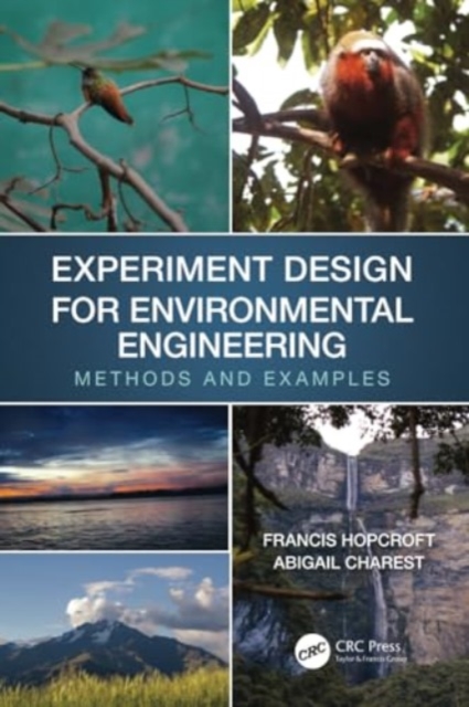 Experiment Design for Environmental Engineering : Methods and Examples, Paperback / softback Book