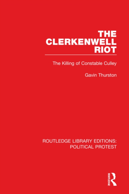 The Clerkenwell Riot : The Killing of Constable Culley, Hardback Book