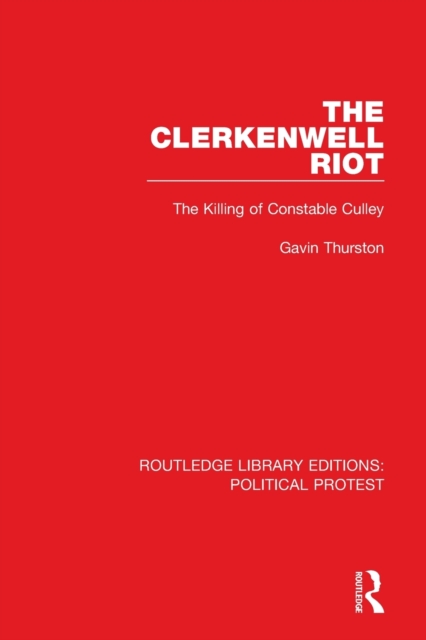 The Clerkenwell Riot : The Killing of Constable Culley, Paperback / softback Book