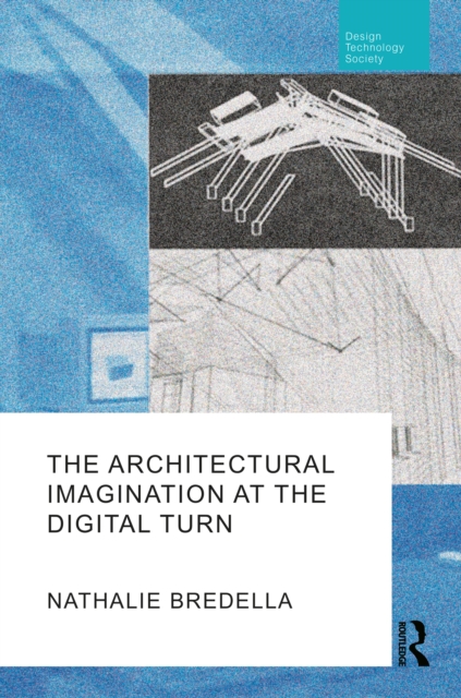 The Architectural Imagination at the Digital Turn, Hardback Book
