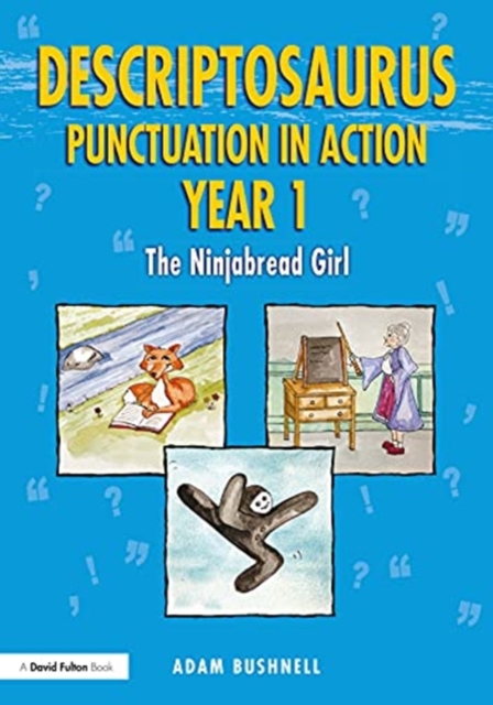 Descriptosaurus Punctuation in Action Year 1: The Ninjabread Girl, Paperback / softback Book