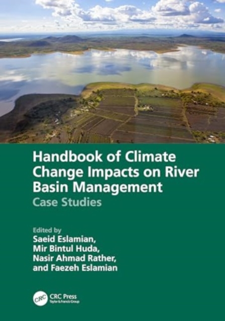 Handbook of Climate Change Impacts on River Basin Management : Case Studies, Hardback Book