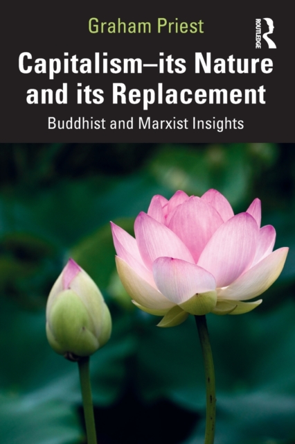 Capitalism--its Nature and its Replacement : Buddhist and Marxist Insights, Paperback / softback Book