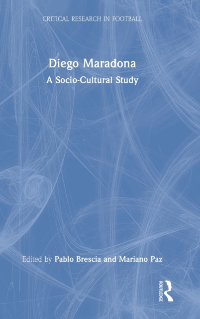Diego Maradona : A Socio-Cultural Study, Hardback Book